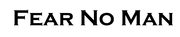 Fear No Man