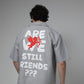 STILL FRIENDS? SHIRT